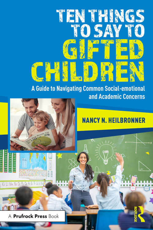 Book cover of Ten Things to Say to Gifted Children: A Guide to Navigating Common Social-emotional and Academic Concerns (1)