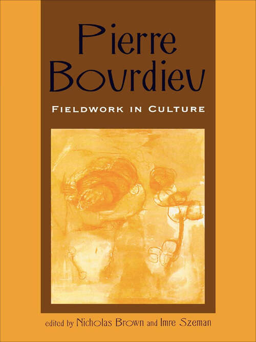 Book cover of Pierre Bourdieu: Fieldwork in Culture (Culture and Education Series)