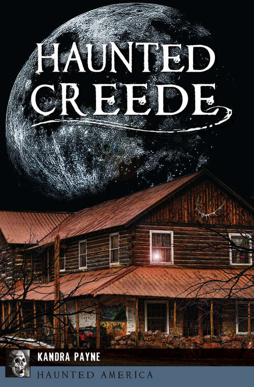 Book cover of Haunted Creede (Haunted America)