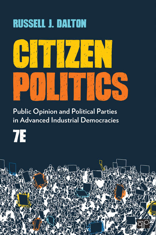 Book cover of Citizen Politics: Public Opinion and Political Parties in Advanced Industrial Democracies (Seventh Edition)