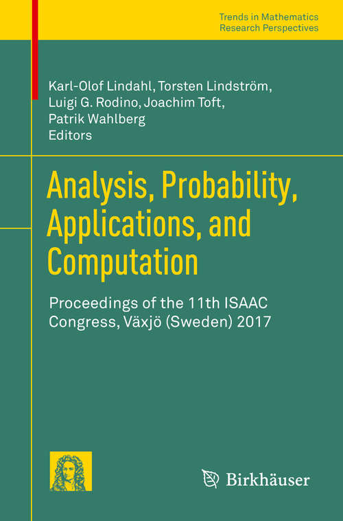 Analysis, Probability, Applications, and Computation: Proceedings Of The 11th Isaac Congress, Växjö (sweden) 2017 (Trends in Mathematics)