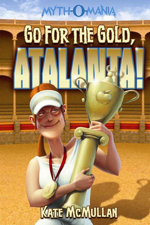Go For The Gold, Atalanta! (Myth-o-mania #8)