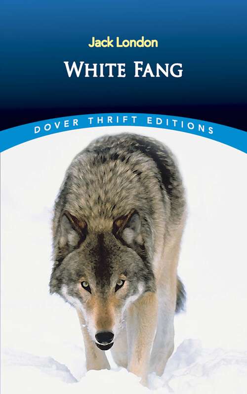 Book cover of White Fang: Literary Touchstone Classic (Dover Thrift Editions)