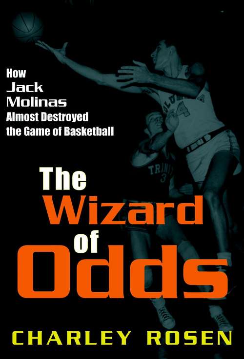 Book cover of The Wizard of Odds: How Jack Molinas Almost Destroyed the Game of Basketball