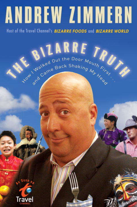 Book cover of The Bizarre Truth: How I Walked Out the Door Mouth First ... and Came Back Shaking My Head