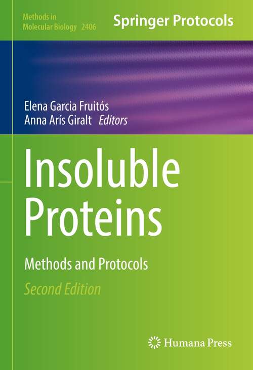 Insoluble Proteins: Methods and Protocols (Methods in Molecular Biology #2406)