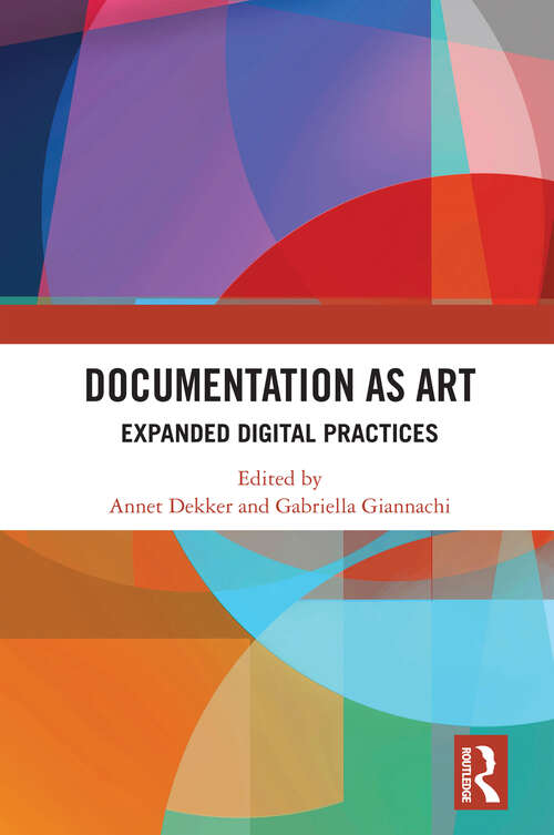 Book cover of Documentation as Art: Expanded Digital Practices