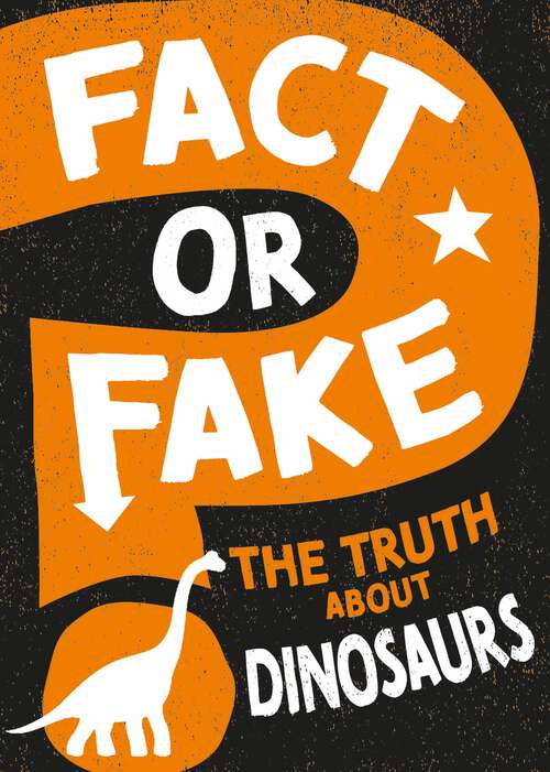 The Truth About Dinosaurs (Fact or Fake?)