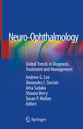Neuro-Ophthalmology: Global Trends in Diagnosis, Treatment and Management (Thieme Publishers Series)