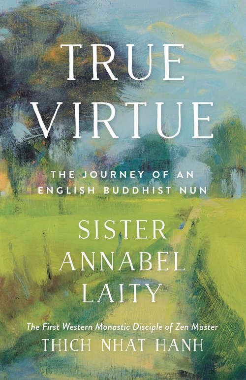 True Virtue: The Autobiography of a Western Buddhist Nun