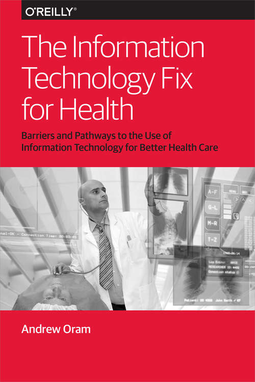 Book cover of The Information Technology Fix for Health