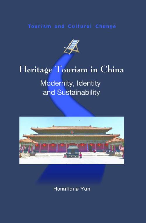 Book cover of Heritage Tourism in China: Modernity, Identity and Sustainability