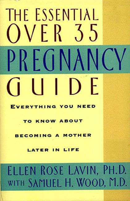 Book cover of The Essential Over 35 Pregnancy Guide