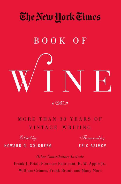 Book cover of The New York Times Book of Wine: More Than 30 Years of Vintage Writing