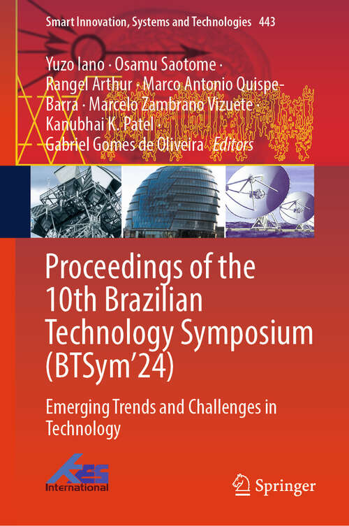Book cover of Proceedings of the 10th Brazilian Technology Symposium: Emerging Trends and Challenges in Technology (Smart Innovation, Systems and Technologies #443)