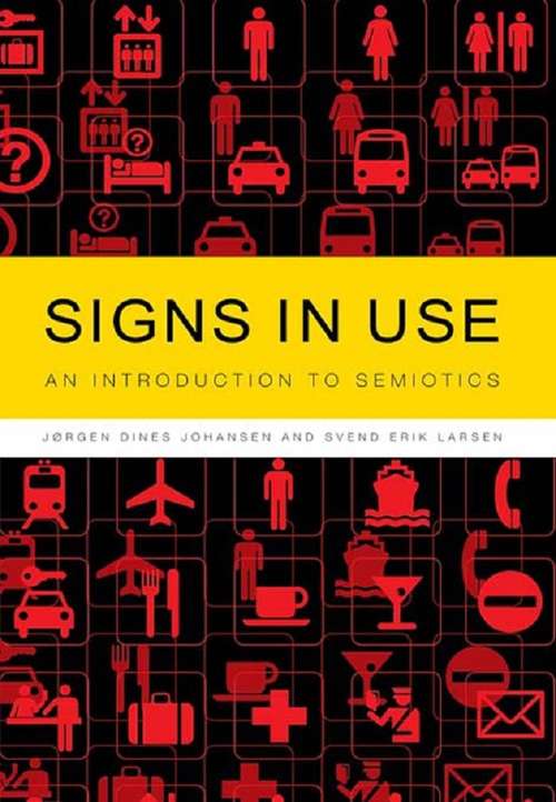 Signs in Use: An Introduction to Semiotics