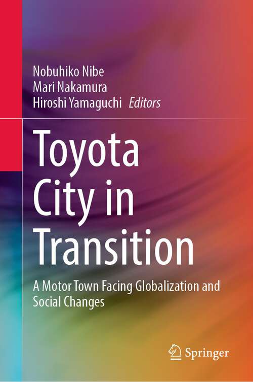 Toyota City in Transition: A Motor Town Facing Globalization and Social Changes