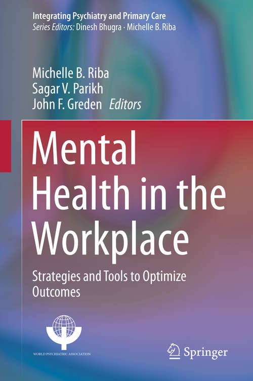 Mental Health in the Workplace: Strategies and Tools to Optimize Outcomes (Integrating Psychiatry and Primary Care)