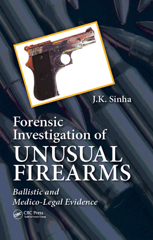 Book cover of Forensic Investigation of Unusual Firearms: Ballistic and Medico-Legal Evidence (1)
