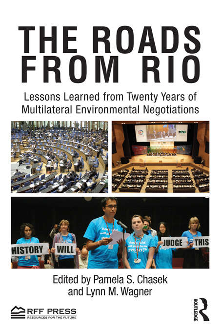 Book cover of The Roads from Rio: Lessons Learned from Twenty Years of Multilateral Environmental Negotiations