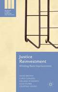 Justice Reinvestment: Winding Back Imprisonment (Palgrave Studies in Prisons and Penology)