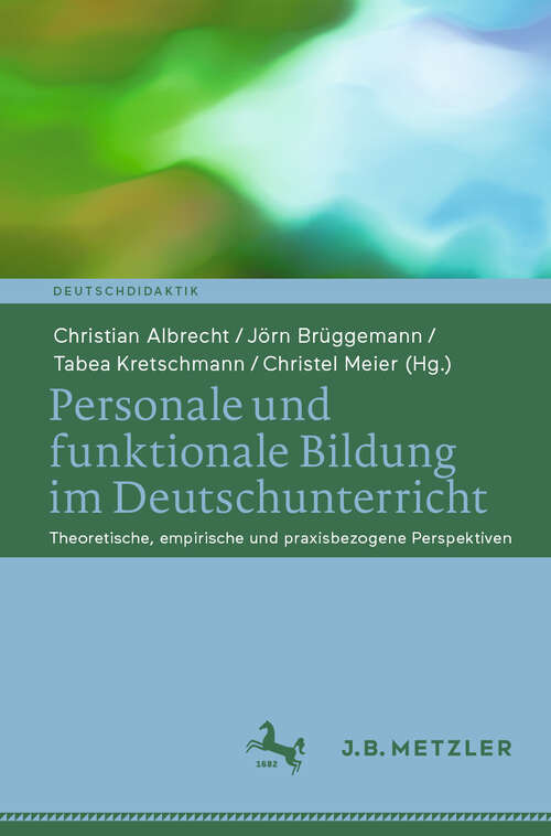 Book cover of Personale und funktionale Bildung im Deutschunterricht: Theoretische, empirische und praxisbezogene Perspektiven (Deutschdidaktik)