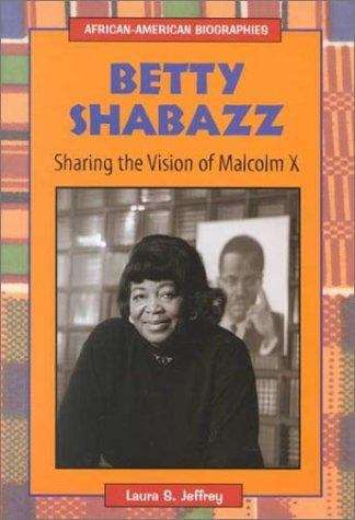 Book cover of Betty Shabazz: Sharing the Vision of Malcolm X