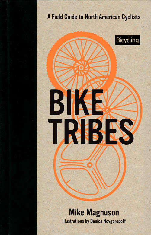 Book cover of Bike Tribes: A Field Guide to North American Cyclists