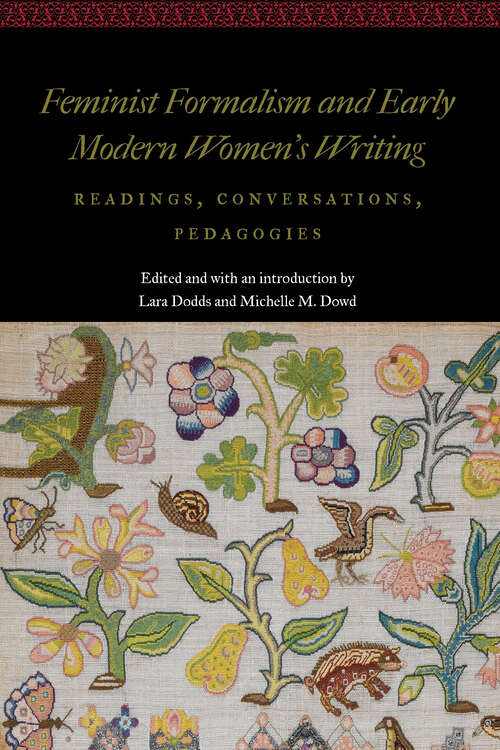 Book cover of Feminist Formalism and Early Modern Women's Writing: Readings, Conversations, Pedagogies (Women and Gender in the Early Modern World)