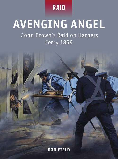 Book cover of Avenging Angel-John Brown#s Raid on Harpers Ferry 1859