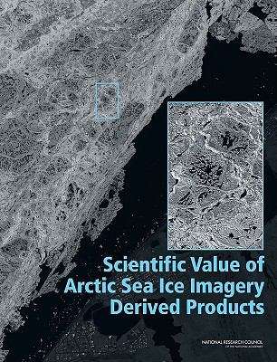 Book cover of Scientific Value of Arctic Sea Ice Imagery Derived Products