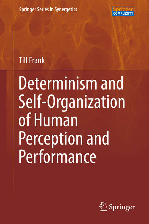 Book cover of Determinism and Self-Organization of Human Perception and Performance (1st ed. 2019) (Springer Series in Synergetics)