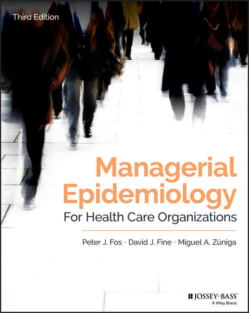 Managerial Epidemiology for Health Care Organizations (Public Health/Epidemiology and Biostatistics #2)