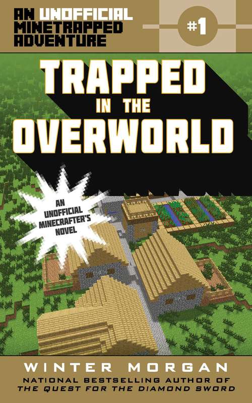Book cover of Trapped in the Overworld (The Unofficial Minetrapped Adventure #1)