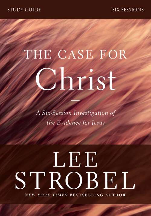 Book cover of The Case for Christ Study Guide Revised Edition: Investigating the Evidence for Jesus