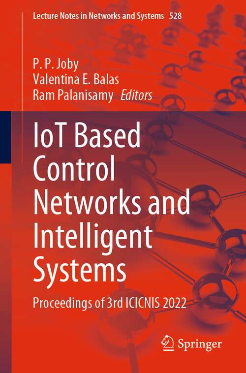 Book cover of IoT Based Control Networks and Intelligent Systems: Proceedings of 3rd ICICNIS 2022 (1st ed. 2023) (Lecture Notes in Networks and Systems #528)