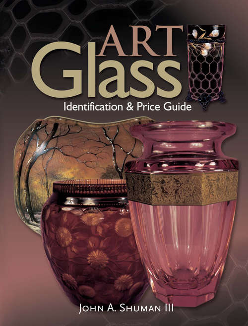 Book cover of Art Glass: Identification & Price Guide