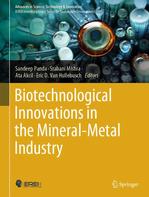 Book cover of Biotechnological Innovations in the Mineral-Metal Industry (1st ed. 2024) (Advances in Science, Technology & Innovation)