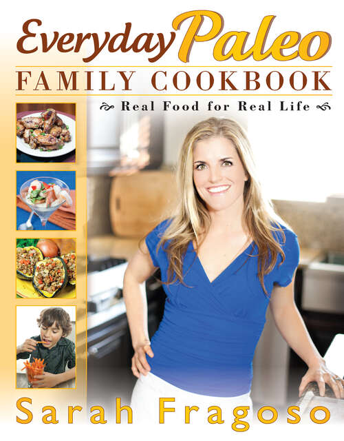 Book cover of Everyday Paleo Family Cookbook