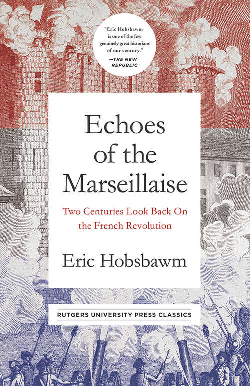 Book cover of Echoes of the Marseillaise: Two Centuries Look Back on the French Revolution (Mason Welch Gross Lecture Series)