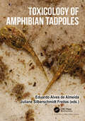 Toxicology of Amphibian Tadpoles