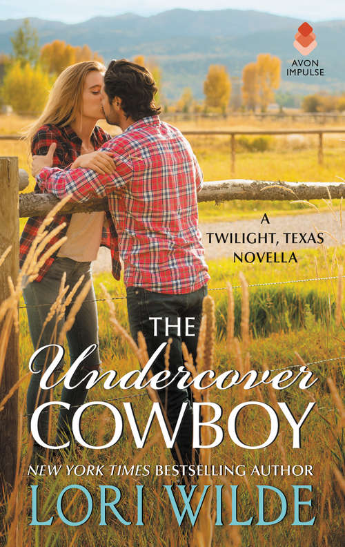 The Undercover Cowboy: A Twilight, Texas Novella