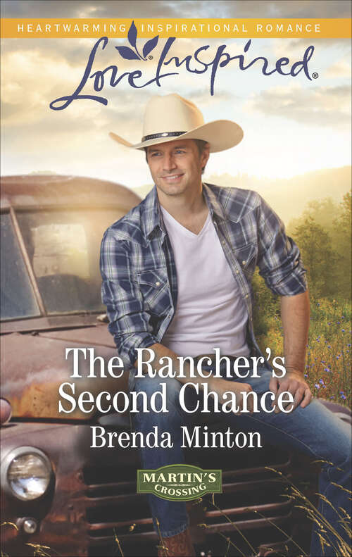 Book cover of The Rancher's Second Chance: The Cowboy's Texas Family Her Guardian Rancher Second Chance Father (Martin's Crossing)