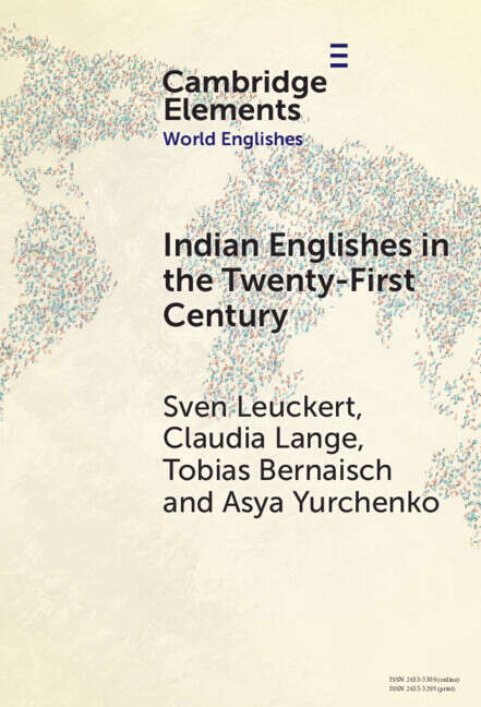 Book cover of Elements in World Englishes: Indian Englishes in the Twenty-First Century: Unity And Diversity In Lexicon And Morphosyntax (Elements In World Englishes Ser.)