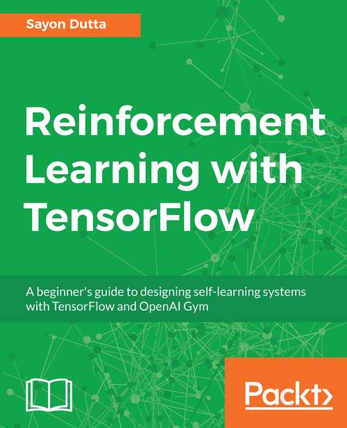 Book cover of Reinforcement Learning with TensorFlow: A beginner's guide to designing self-learning systems with TensorFlow and OpenAI Gym
