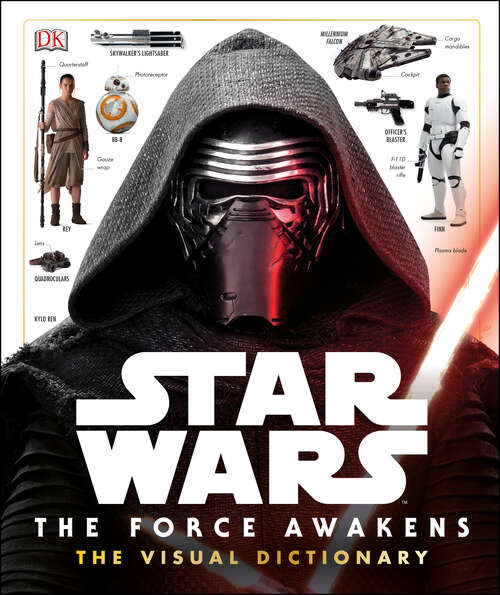 Book cover of Star Wars: The Force Awakens The Visual Dictionary