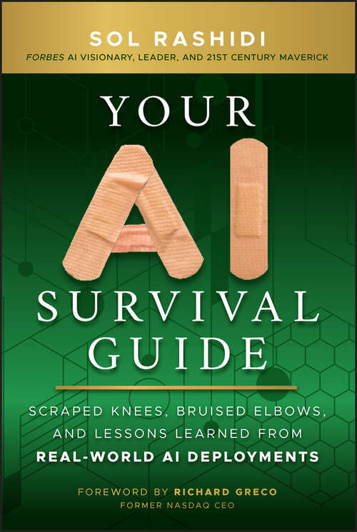 Book cover of Your AI Survival Guide: Scraped Knees, Bruised Elbows, and Lessons Learned from Real-World AI Deployments