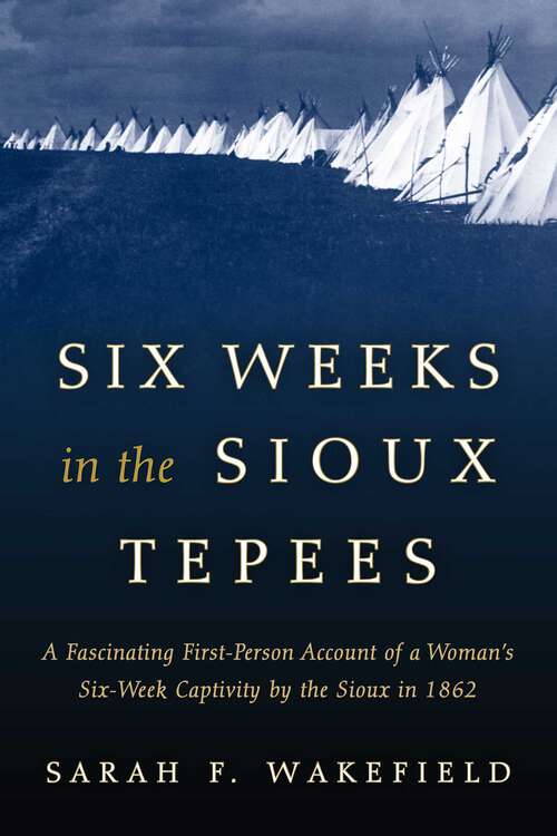 Book cover of Six Weeks in the Sioux Tepees
