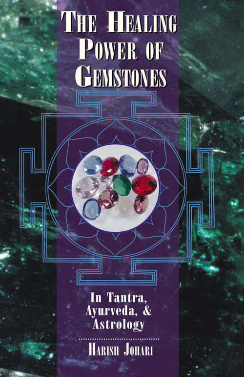 Book cover of The Healing Power of Gemstones: In Tantra, Ayurveda, and Astrology