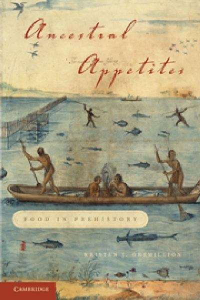 Book cover of Ancestral Appetites: Food in Prehistory